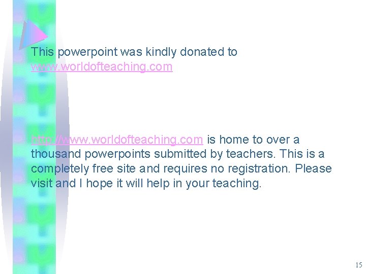 This powerpoint was kindly donated to www. worldofteaching. com http: //www. worldofteaching. com is This powerpoint was kindly donated to www. worldofteaching. com http: //www. worldofteaching. com is