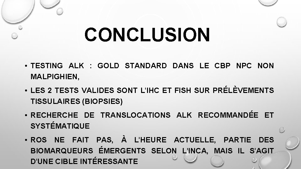 CONCLUSION • TESTING ALK : GOLD STANDARD DANS LE CBP NPC NON MALPIGHIEN, •