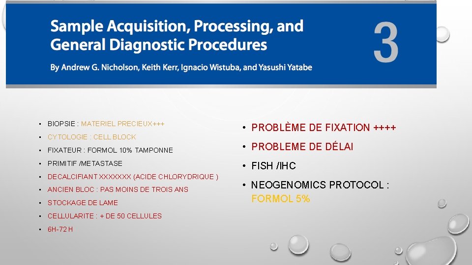  • BIOPSIE : MATERIEL PRECIEUX+++ • CYTOLOGIE : CELL BLOCK • PROBLÈME DE