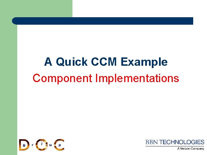 A Quick CCM Example Component Implementations 