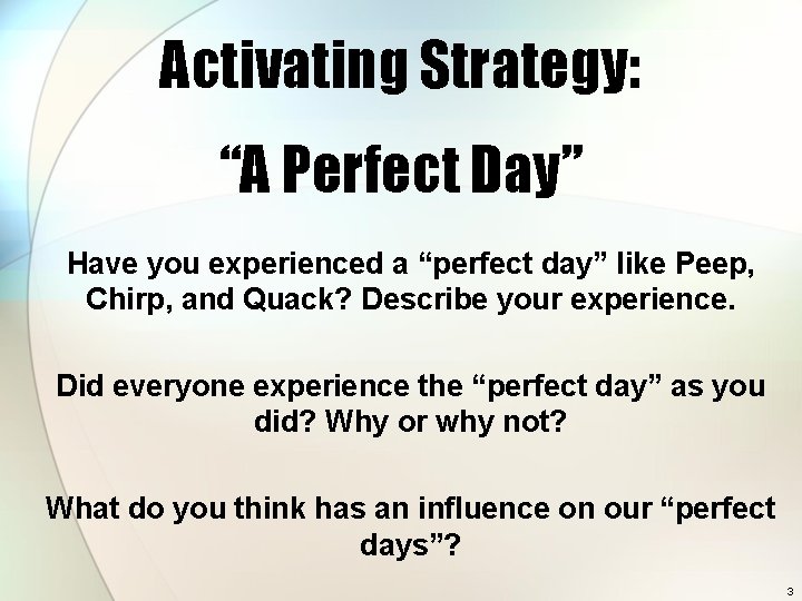 Activating Strategy: “A Perfect Day” Have you experienced a “perfect day” like Peep, Chirp,