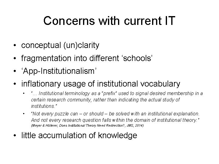 Concerns with current IT • conceptual (un)clarity • fragmentation into different ‘schools’ • ‘App-Institutionalism’