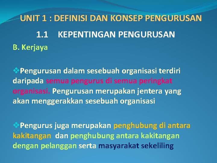 UNIT 1 : DEFINISI DAN KONSEP PENGURUSAN 1. 1 KEPENTINGAN PENGURUSAN B. Kerjaya v.