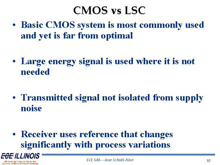 CMOS vs LSC • Basic CMOS system is most commonly used and yet is