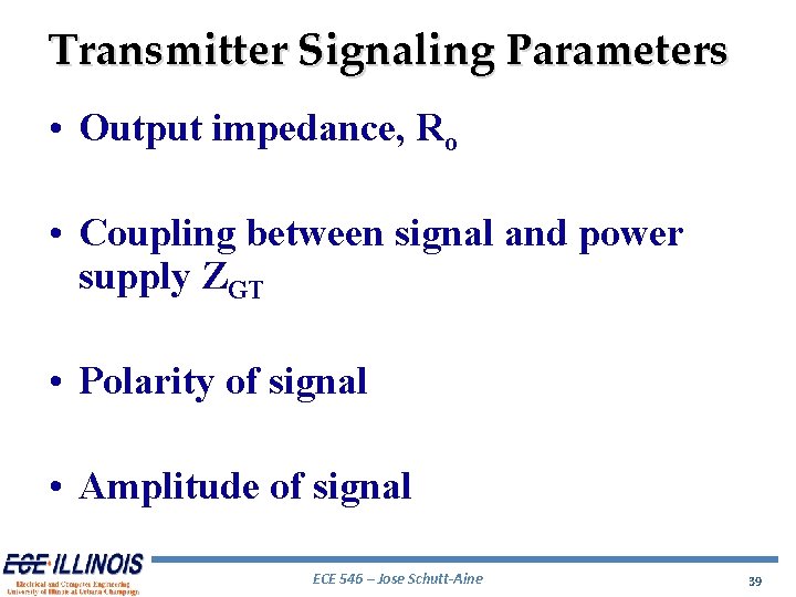 Transmitter Signaling Parameters • Output impedance, Ro • Coupling between signal and power supply