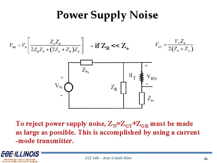 Power Supply Noise - if ZR << Zo To reject power supply noise, ZN=ZGT+ZGR