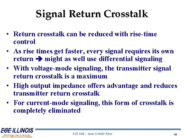 Signal Return Crosstalk • Return crosstalk can be reduced with rise-time control • As