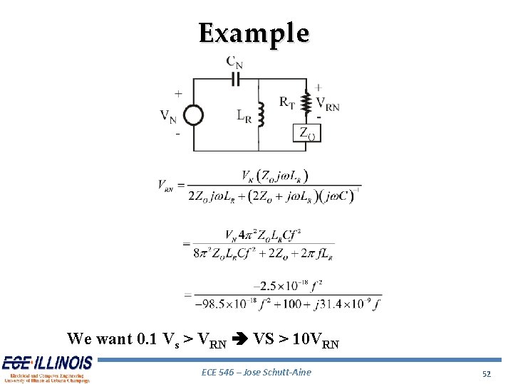 Example We want 0. 1 Vs > VRN VS > 10 VRN ECE 546