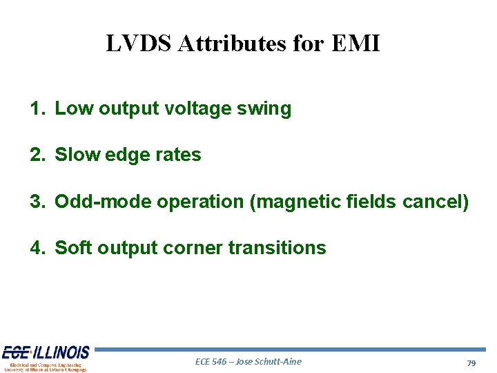 LVDS Attributes for EMI 1. Low output voltage swing 2. Slow edge rates 3.