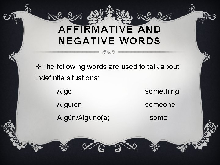 AFFIRMATIVE AND NEGATIVE WORDS v. The following words are used to talk about indefinite
