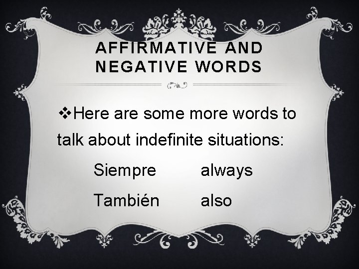 AFFIRMATIVE AND NEGATIVE WORDS v. Here are some more words to talk about indefinite