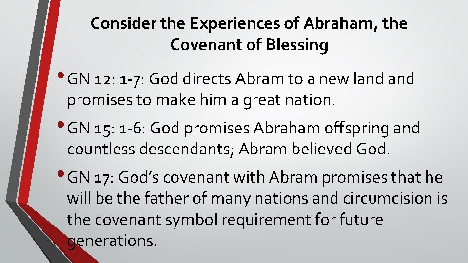Consider the Experiences of Abraham, the Covenant of Blessing • GN 12: 1 -7: Consider the Experiences of Abraham, the Covenant of Blessing • GN 12: 1 -7: