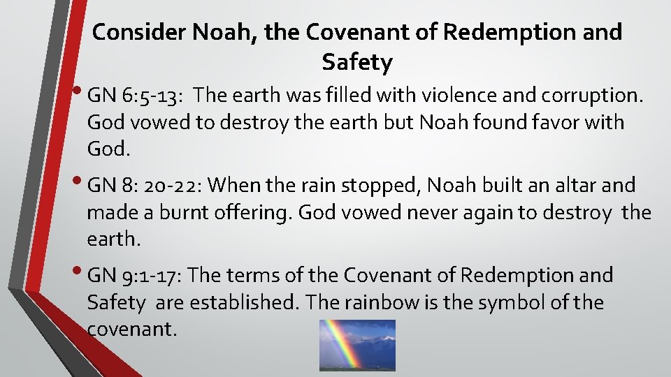 Consider Noah, the Covenant of Redemption and Safety • GN 6: 5 -13: The Consider Noah, the Covenant of Redemption and Safety • GN 6: 5 -13: The