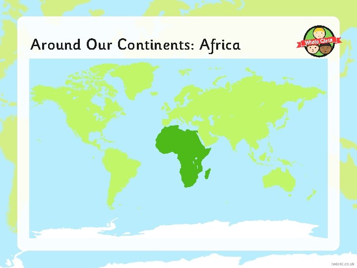 Around Our Continents: Africa 