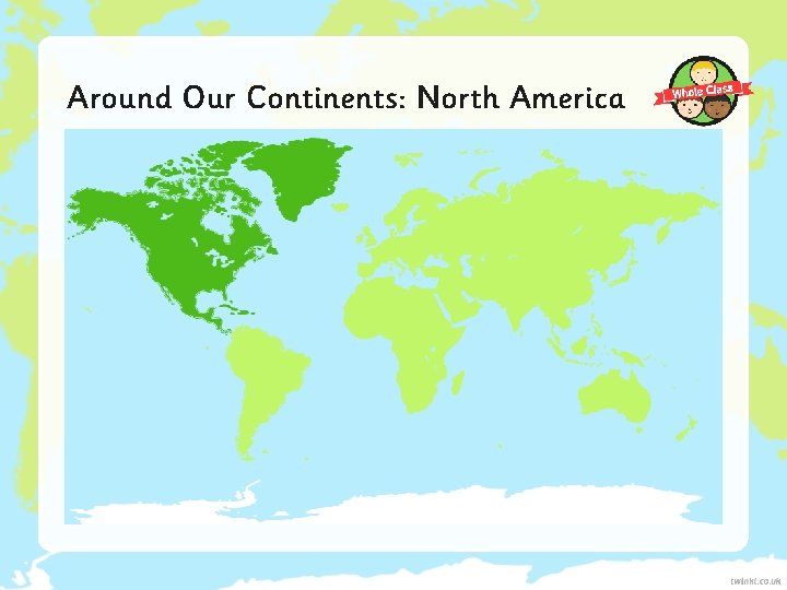 Around Our Continents: North America Around Our Continents: North America