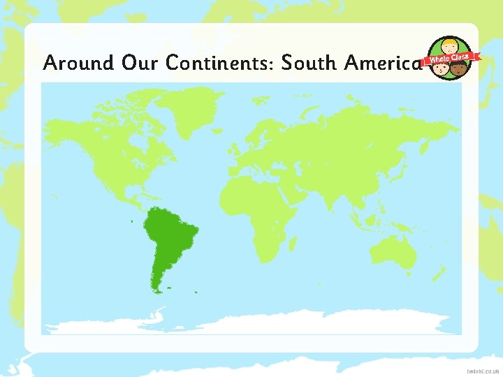 Around Our Continents: South America 