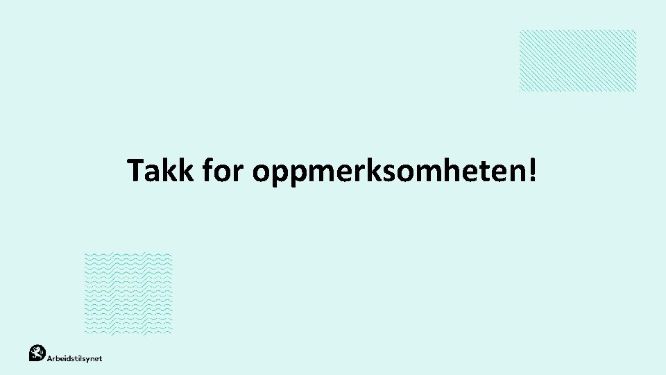 Takk for oppmerksomheten! 