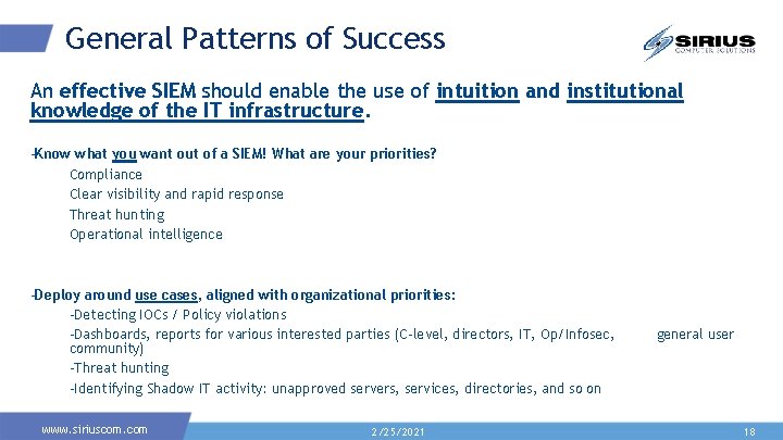 General Patterns of Success An effective SIEM should enable the use of intuition and