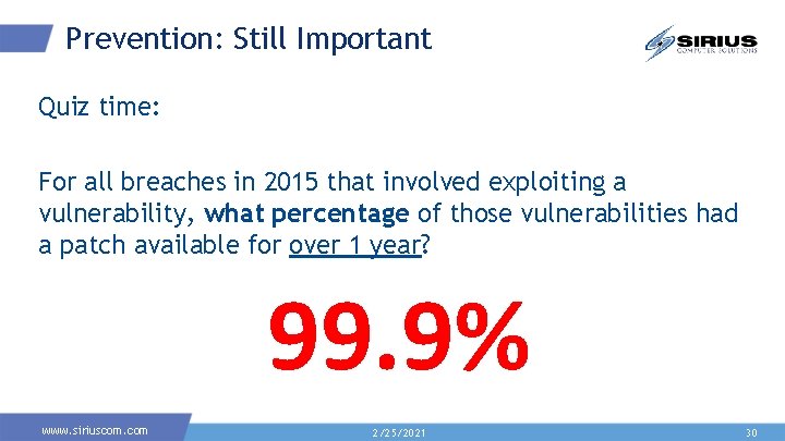 Prevention: Still Important Quiz time: For all breaches in 2015 that involved exploiting a