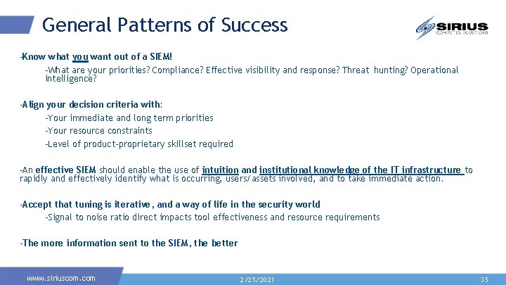 General Patterns of Success -Know what you want out of a SIEM! -What are