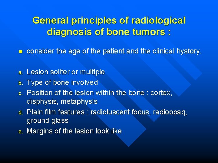 General principles of radiological diagnosis of bone tumors : n consider the age of