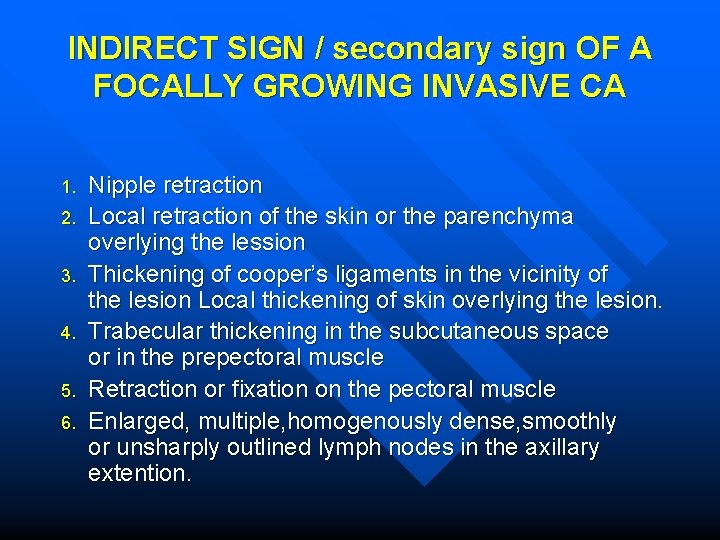 INDIRECT SIGN / secondary sign OF A FOCALLY GROWING INVASIVE CA 1. 2. 3.