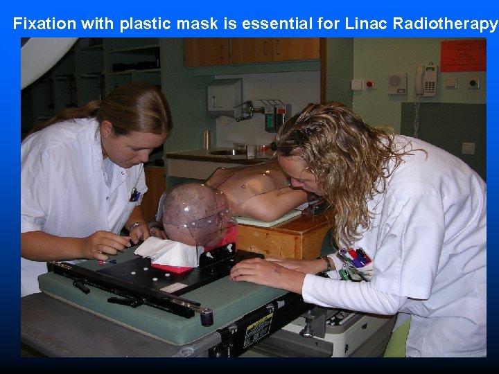 Fixation with plastic mask is essential for Linac Radiotherapy 