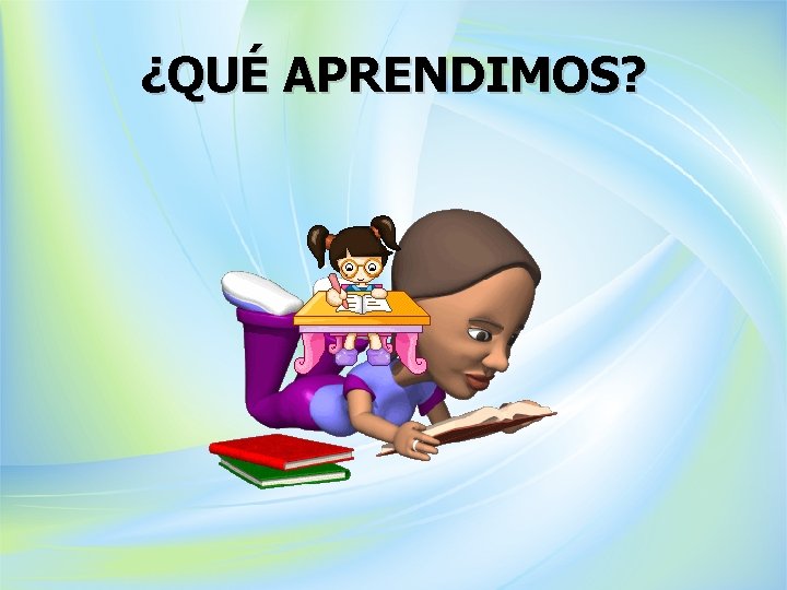 ¿QUÉ APRENDIMOS? 