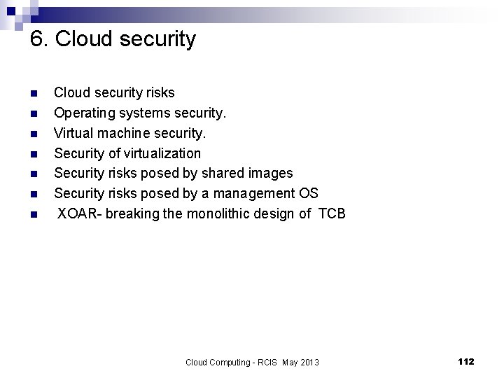 6. Cloud security n n n n Cloud security risks Operating systems security. Virtual