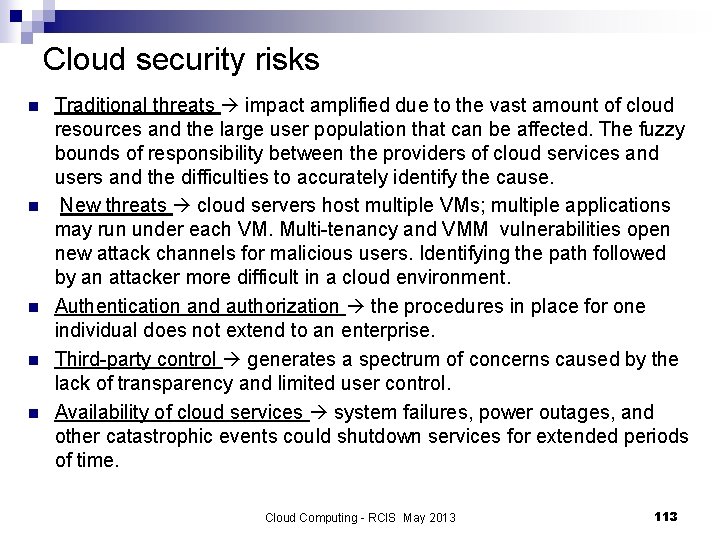 Cloud security risks n n n Traditional threats impact amplified due to the vast