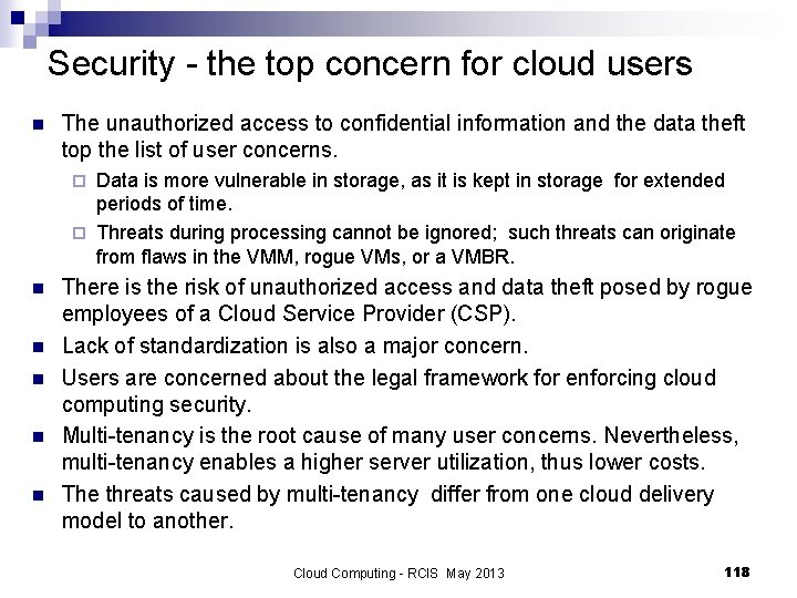 Security - the top concern for cloud users n The unauthorized access to confidential