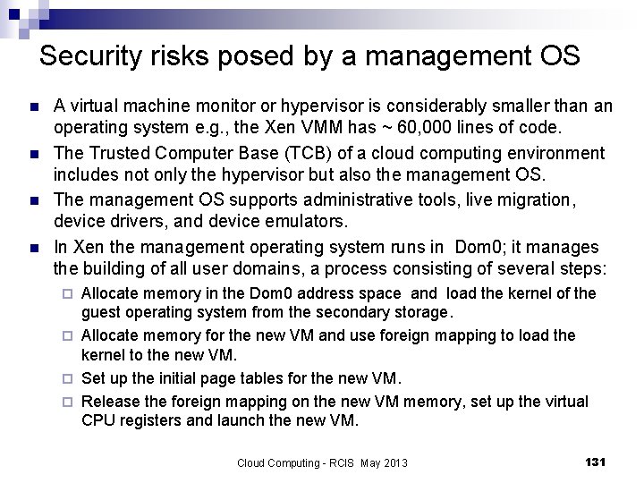 Security risks posed by a management OS n n A virtual machine monitor or