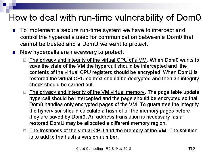 How to deal with run-time vulnerability of Dom 0 n n To implement a