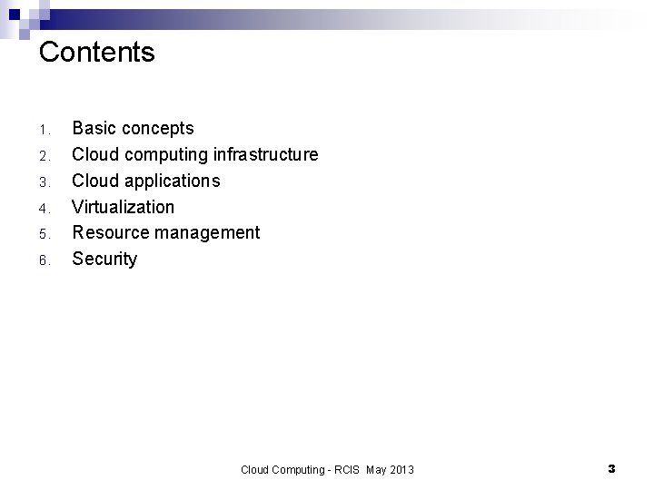 Contents 1. 2. 3. 4. 5. 6. Basic concepts Cloud computing infrastructure Cloud applications
