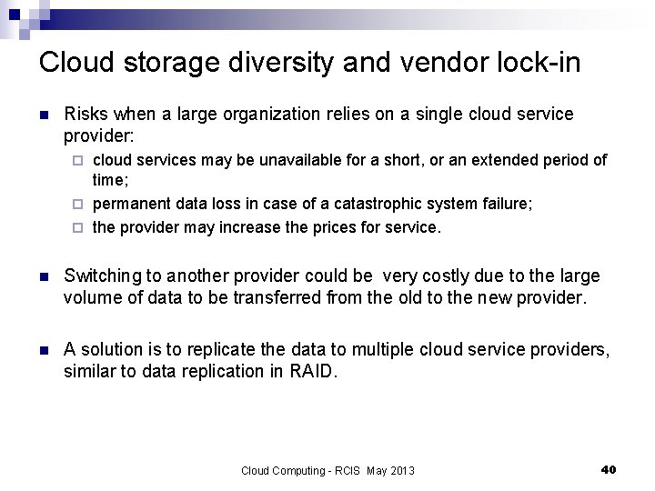 Cloud storage diversity and vendor lock-in n Risks when a large organization relies on