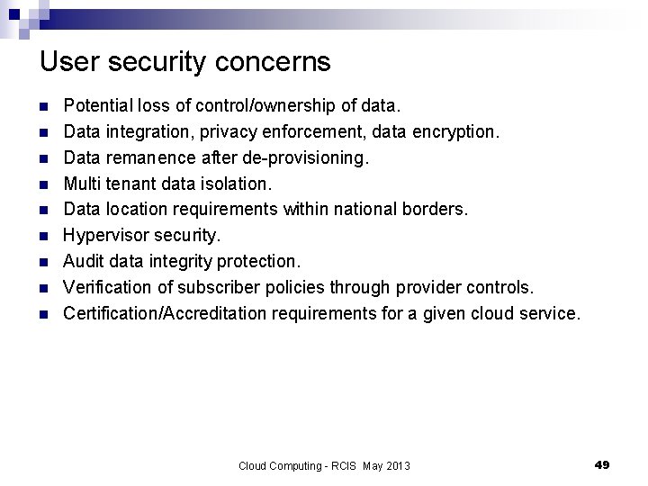 User security concerns n n n n n Potential loss of control/ownership of data.