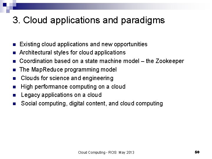3. Cloud applications and paradigms n n n n Existing cloud applications and new