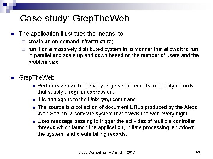 Case study: Grep. The. Web n The application illustrates the means to create an