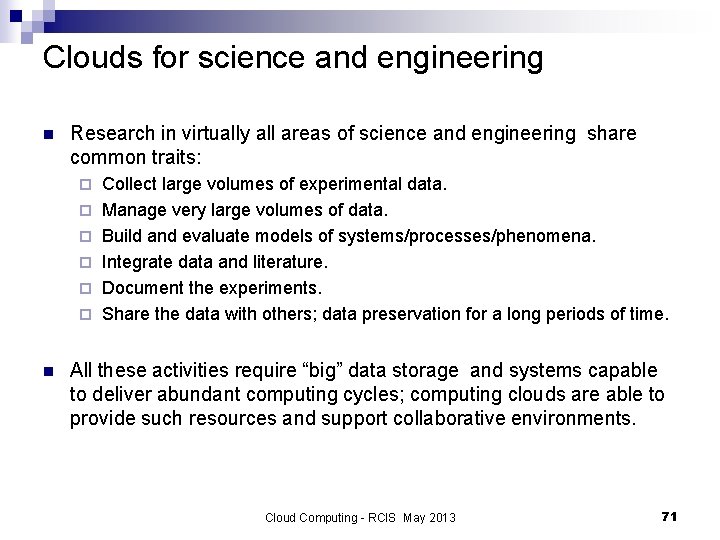 Clouds for science and engineering n Research in virtually all areas of science and