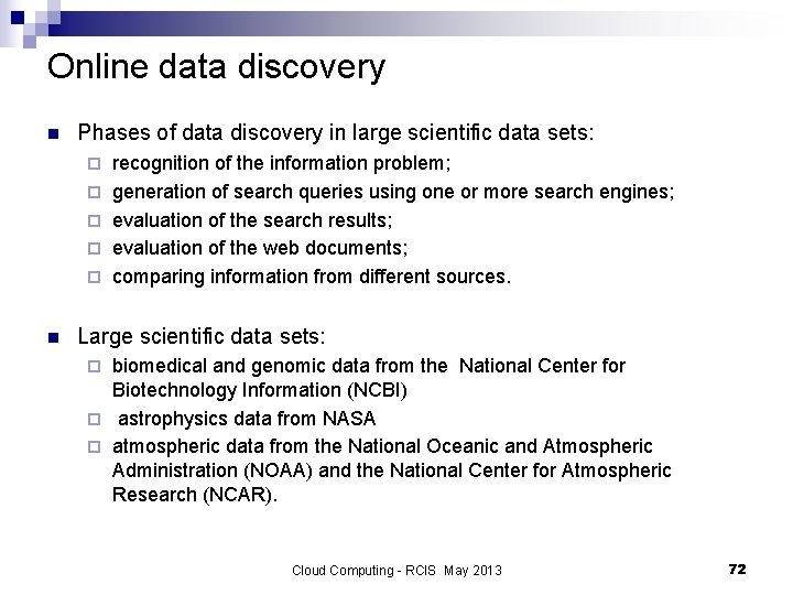 Online data discovery n Phases of data discovery in large scientific data sets: ¨