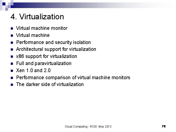 4. Virtualization n n n n Virtual machine monitor Virtual machine Performance and security