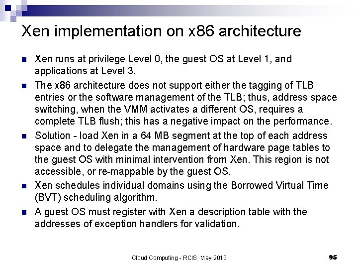 Xen implementation on x 86 architecture n n n Xen runs at privilege Level