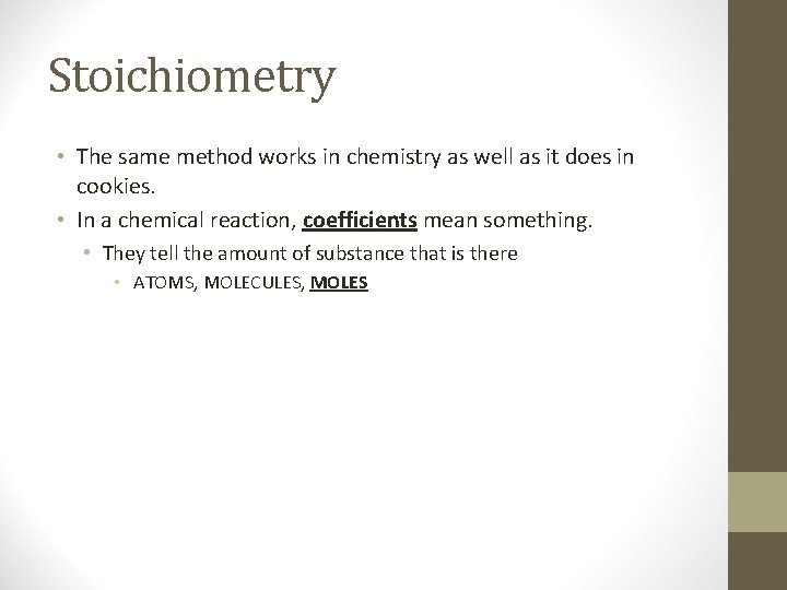 Stoichiometry • The same method works in chemistry as well as it does in
