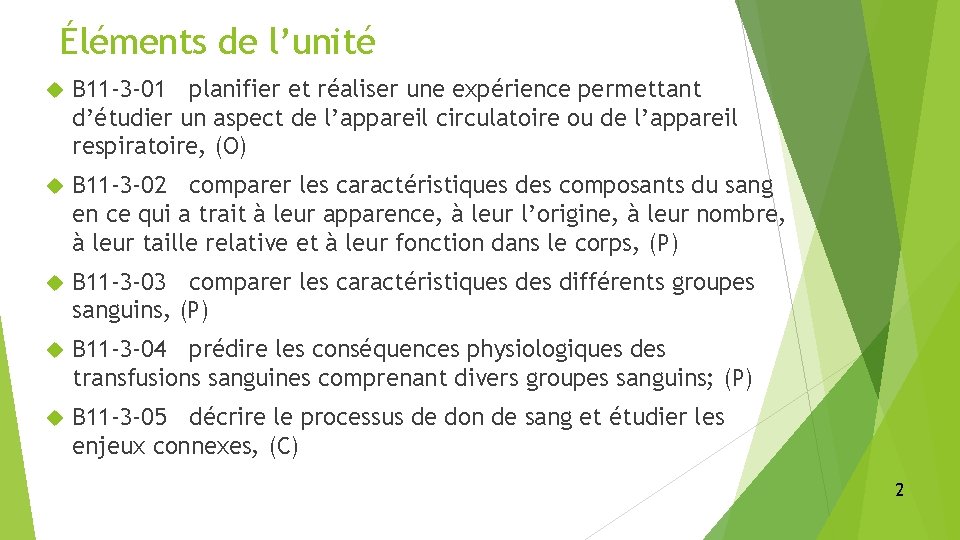 Éléments de l’unité B 11‐ 3‐ 01 planifier et réaliser une expérience permettant d’étudier