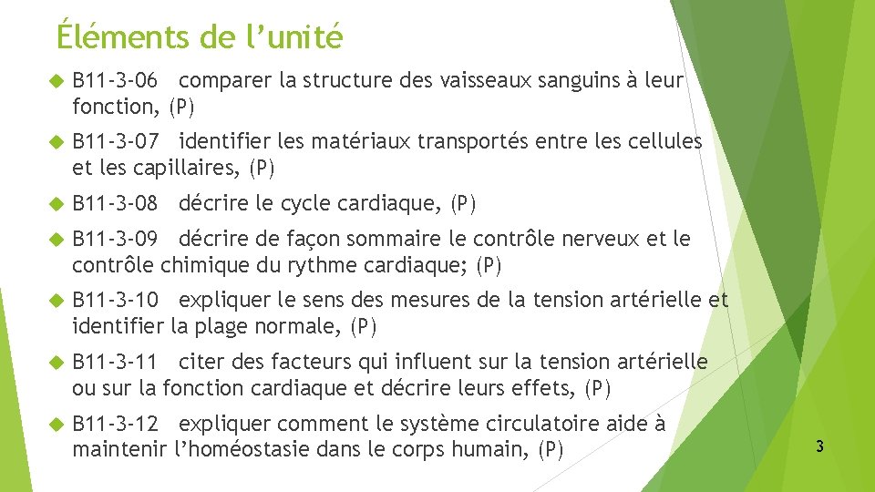 Éléments de l’unité B 11‐ 3‐ 06 comparer la structure des vaisseaux sanguins à