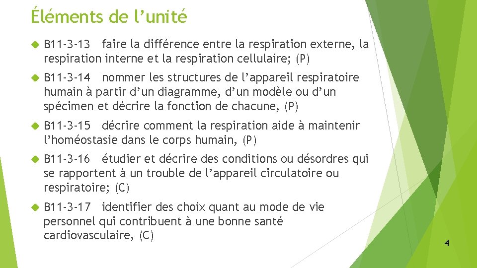 Éléments de l’unité B 11‐ 3‐ 13 faire la différence entre la respiration externe,