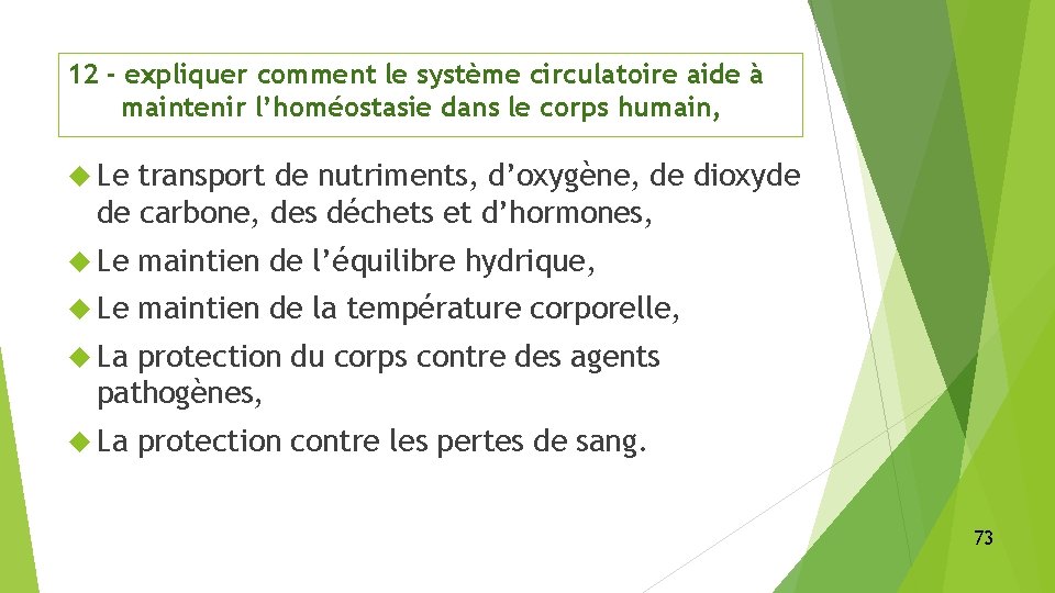 12 - expliquer comment le système circulatoire aide à maintenir l’homéostasie dans le corps