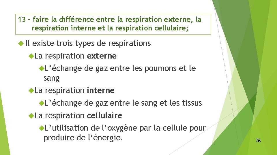 13 - faire la différence entre la respiration externe, la respiration interne et la
