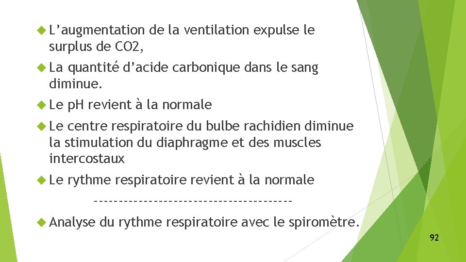  L’augmentation de la ventilation expulse le surplus de CO 2, La quantité d’acide