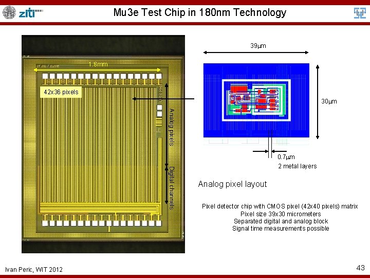 Mu 3 e Test Chip in 180 nm Technology 39 m 1. 8 mm